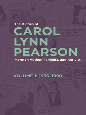 cover image of The Diaries of Carol Lynn Pearson, Mormon Author, Feminist, and Activist, Volume 1